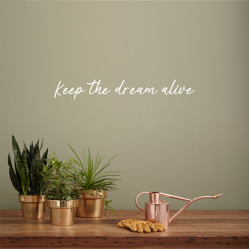 Vinyl Wall Art Decal - Keep The Dream Alive - 3.5" x 25" - Modern Inspirational Optimism Quote Sticker For Home Office Bedroom Closet Living Room Coffee Shop Decor 2