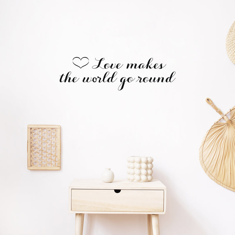 Vinyl Wall Art Decal - Love Makes The World Go Around - 7.2" x 25" - Modern Inspirational Optimism Self Love Quote Sticker For Home Office Bedroom Closet Living Room Decor 2