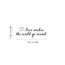 Vinyl Wall Art Decal - Love Makes The World Go Around - 7.2" x 25" - Modern Inspirational Optimism Self Love Quote Sticker For Home Office Bedroom Closet Living Room Decor 4