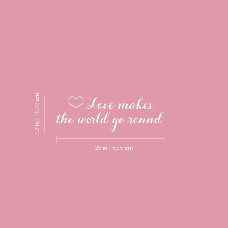 Vinyl Wall Art Decal - Love Makes The World Go Around - 7.2" x 25" - Modern Inspirational Optimism Self Love Quote Sticker For Home Office Bedroom Closet Living Room Decor 4