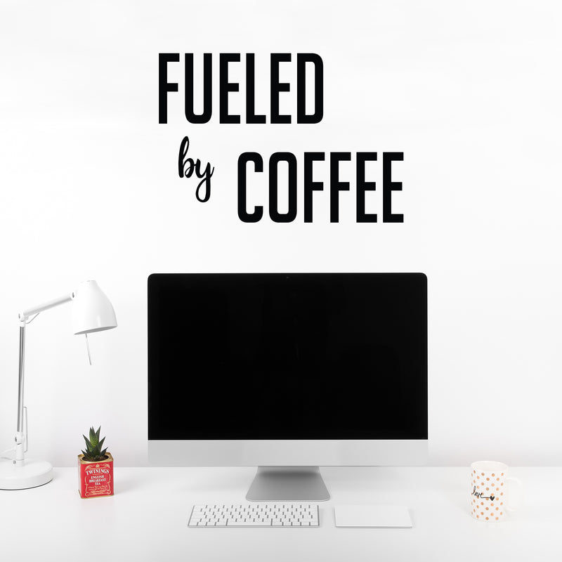 Vinyl Wall Art Decal - Fueled By Coffee - 17" x 24.6" - Trendy Cute Fun Coffee Lovers Quote Sticker For Kitchen Coffee Shop Restaurant Business Storefront Office kitchenette Decor 2