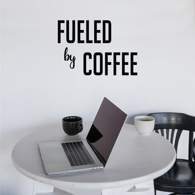 Vinyl Wall Art Decal - Fueled By Coffee - - Trendy Inspirational Cafe Quote Sticker for Home Kitchen Living Room Storefront Work Office Kitchenette Decor 3