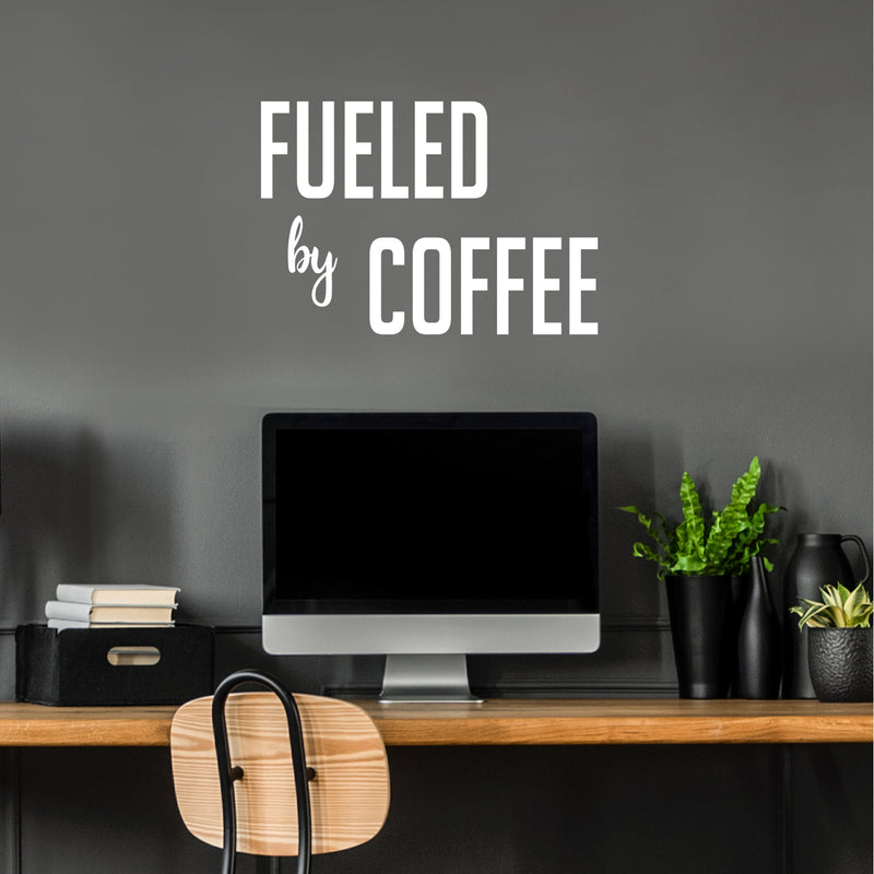 Vinyl Wall Art Decal - Fueled By Coffee - 17" x 24.6" - Trendy Cute Fun Coffee Lovers Quote Sticker For Kitchen Coffee Shop Restaurant Business Storefront Office kitchenette Decor 3