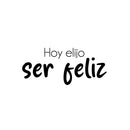 Vinyl Wall Art Decal - Hoy Elijo Ser Feliz / Today I Choose To Be Happy - 11" x 25" - Trendy Cute Inspirational Positive Spanish Quote Sticker For Bedroom Living Room Kids Room Decor 1