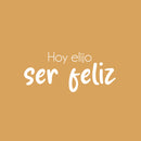 Vinyl Wall Art Decal - Hoy Elijo Ser Feliz / Today I Choose To Be Happy - 11" x 25" - Trendy Cute Inspirational Positive Spanish Quote Sticker For Bedroom Living Room Kids Room Decor 1