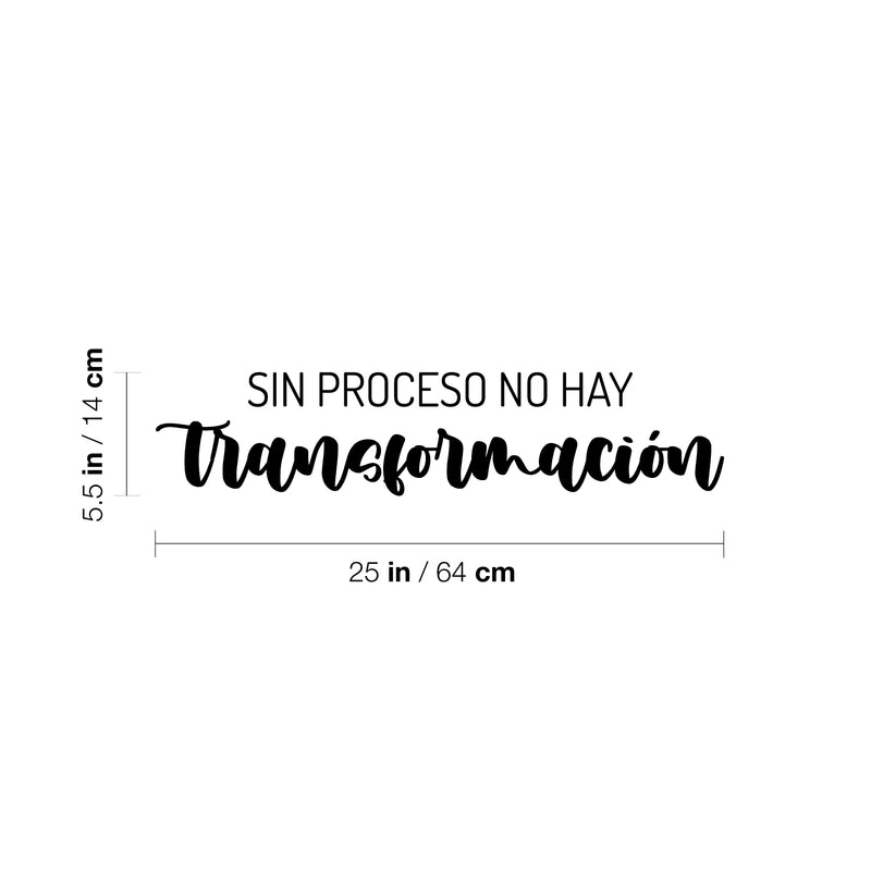 Vinyl Wall Art Decal - Sin Proceso No Hay Transformación / No Process No Transformation - 5.5"x 25" - Modern Positive Spanish Quote Sticker For Bedroom Living Room Office Decor 4