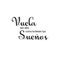 Vinyl Wall Art Decal - Vuela Tan Alto Como Te Lleven Tus Sueños - Trendy Cute Inspirational Spanish Quote Sticker For Bedroom Living Room Kids Room Playroom Decor 1