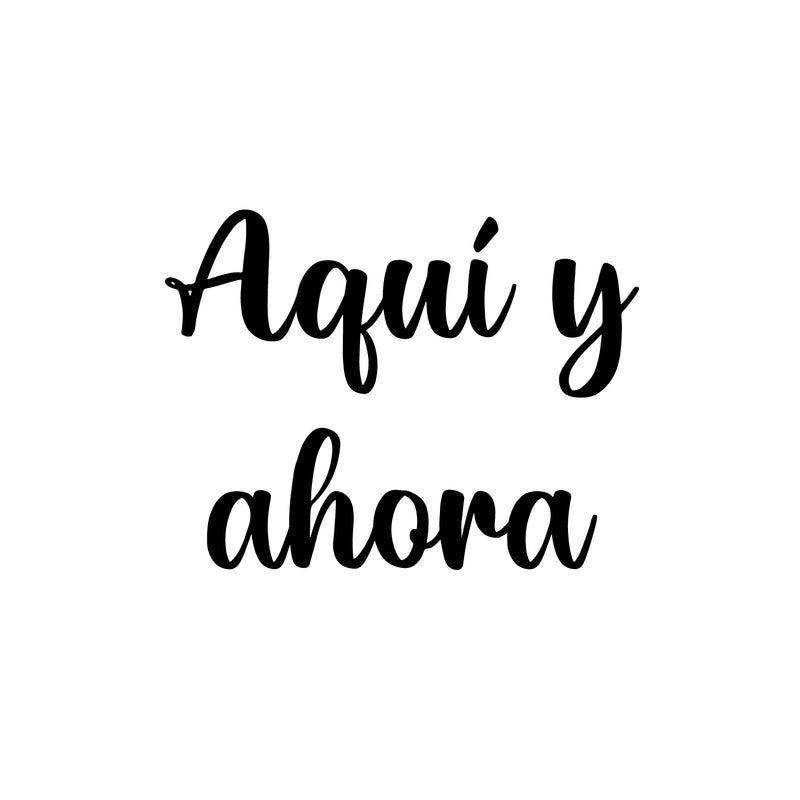 Vinyl Wall Art Decal - Aquí Y Ahora / Here And Now - 16.5"x 22" - Modern Motivational Positive Spanish Quote Sticker For Home Bedroom Living Room Office Coffee Shop Decor 1