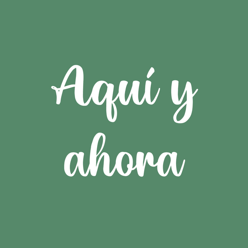 Vinyl Wall Art Decal - Aquí Y Ahora / Here And Now - 16.5"x 22" - Modern Motivational Positive Spanish Quote Sticker For Home Bedroom Living Room Office Coffee Shop Decor 1