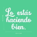 Vinyl Wall Art Decal - Lo Estas Haciendo Bien / You're Doing It Right - 17" x 20" - Modern Cute Motivational Optimistic Spanish Quote Sticker For Bedroom Living Room Office Decor 4