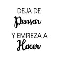 Vinyl Wall Art Decal - Deja De Pensar Y Empieza A Hacer / Stop Thinking And Start Doing - Trendy Positive Spanish Quote Sticker For Bedroom Living Room Office School Decor 1