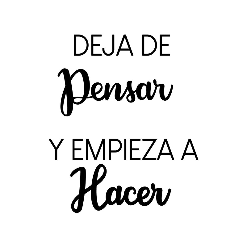 Vinyl Wall Art Decal - Deja De Pensar Y Empieza A Hacer / Stop Thinking And Start Doing - Trendy Positive Spanish Quote Sticker For Bedroom Living Room Office School Decor 1