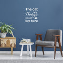 Vinyl Wall Art Decal - The Cat Is In Charge We Just Live Here - 17" x 14.6" - Modern Cute Inspiring Pets Lovers Quote Sticker For Home Bedroom Living Room Vet Office Decor 3