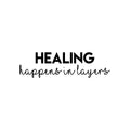 Vinyl Wall Art Decal - Healing Happens In Layers - Modern Inspirational Optimism Quote Sticker for Home Bedroom Living Room Makeup Mirror Therapist Office Decor 1