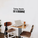 Vinyl Wall Art Decal - Feeling Downie; Eat A Brownie - 10" x 25" - Trendy Funny Sarcastic Quote Sticker For Home Kitchen Dining Room Coffee Shop Restaurant Office Decor 2