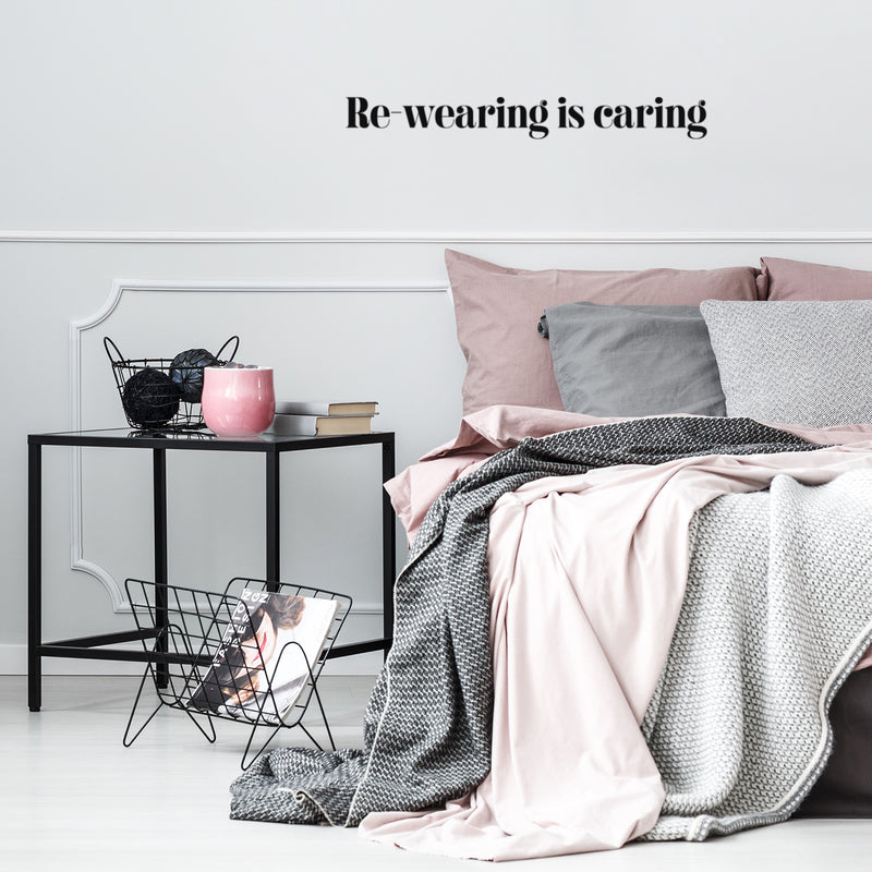 Vinyl Wall Art Decal - Re-Wearing Is Caring - 3. Modern Inspiring Positive Fashion Quote Sticker For Home Bedroom Closet Boutique Office Style Decor 2