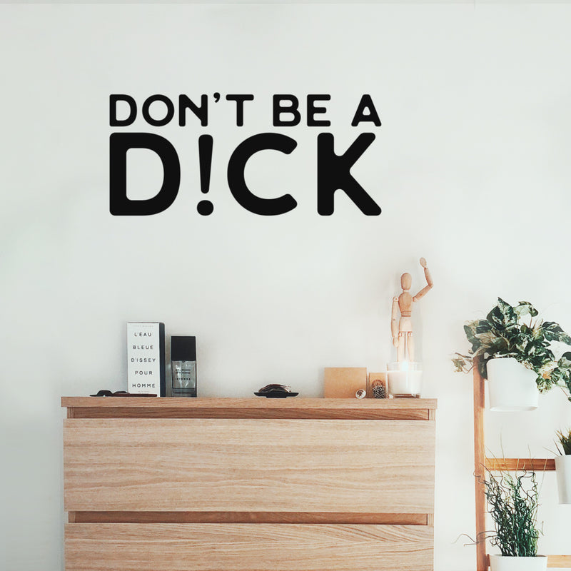 Vinyl Wall Art Decal - Don't Be A D!ck - Trendy Positive Sarcastic Adult Joke Quote Sticker For Office Coffee Shop Home Living Room Bedroom Decor 2