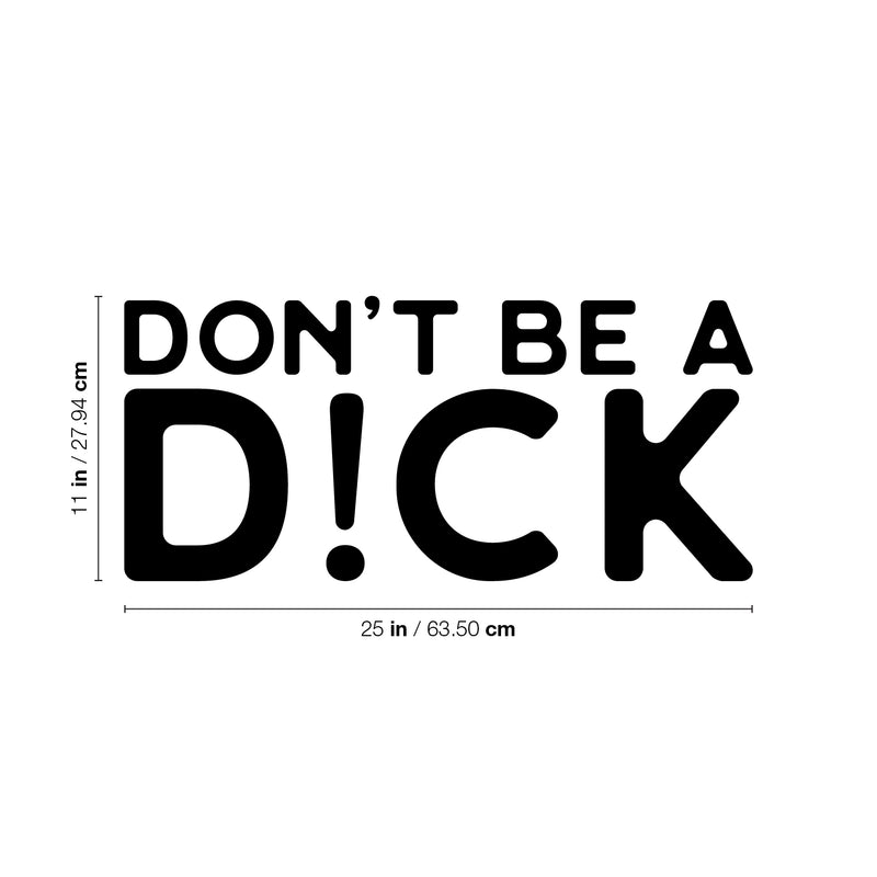 Vinyl Wall Art Decal - Don't Be A D!ck - Trendy Positive Sarcastic Adult Joke Quote Sticker For Office Coffee Shop Home Living Room Bedroom Decor 4