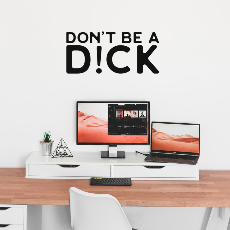 Vinyl Wall Art Decal - Don't Be A D!ck - 11" x 25" - Trendy Positive Sarcastic Adult Joke Quote Sticker For Office Coffee Shop Home Living Room Bedroom Decor 3