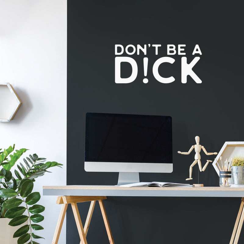 Vinyl Wall Art Decal - Don't Be A D!ck - 11" x 25" - Trendy Positive Sarcastic Adult Joke Quote Sticker For Office Coffee Shop Home Living Room Bedroom Decor 2