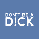 Vinyl Wall Art Decal - Don't Be A D!ck - 11" x 25" - Trendy Positive Sarcastic Adult Joke Quote Sticker For Office Coffee Shop Home Living Room Bedroom Decor 1