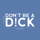 Vinyl Wall Art Decal - Don't Be A D!ck - 11" x 25" - Trendy Positive Sarcastic Adult Joke Quote Sticker For Office Coffee Shop Home Living Room Bedroom Decor 4