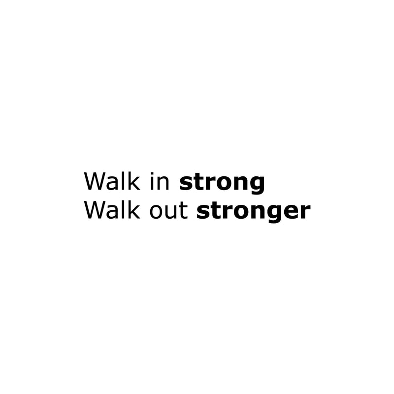 Vinyl Wall Art Decal - Walk In Strong Walk Out Stronger - Trendy Motivational Positive Healthy Lifestyle Quote Sticker For Gym Yoga Fitness Wellness Center Fitness Decor 1