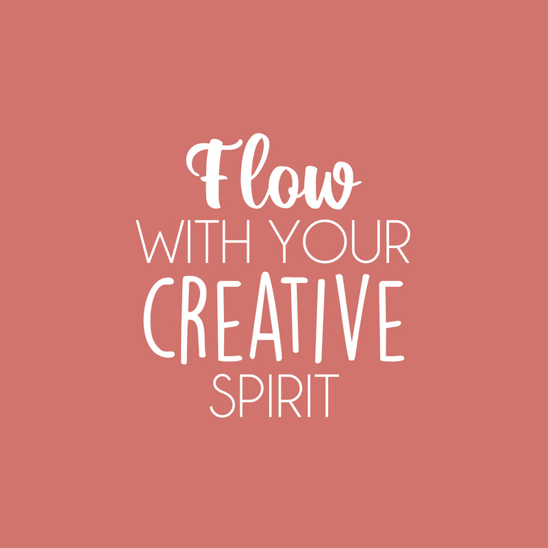 Vinyl Wall Art Decal - Flow With Your Creative Spirit - 16.5" x 16" - Trendy Inspirational Artistic Quote Sticker For Home School Classroom Bedroom Work Office Coffee Shop Decor 1