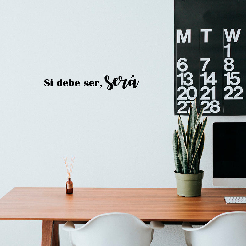 Vinyl Wall Art Decal - Si Debe Ser; Será / If It Should Be; It Will Be - Modern Optimistic Inspirational Spanish Quote Sticker For Home Living Room Office School Decor 2