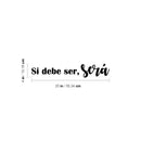 Vinyl Wall Art Decal - Si Debe Ser; Será / If It Should Be; It Will Be - 4" x 25" - Modern Optimistic Inspirational Spanish Quote Sticker For Home Living Room Office School Decor 4