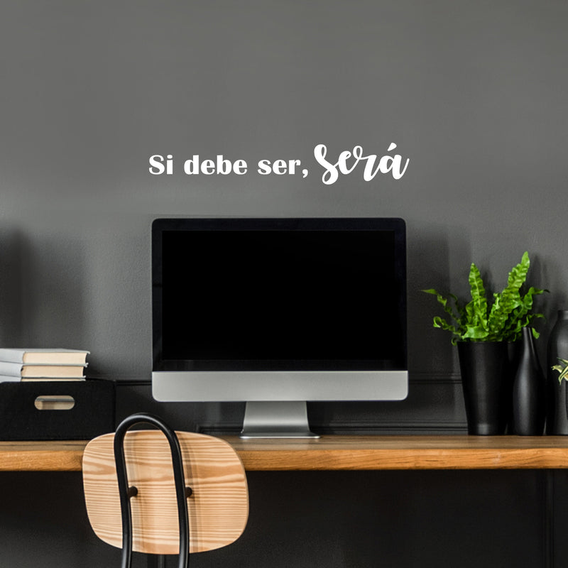 Vinyl Wall Art Decal - Si Debe Ser; Será / If It Should Be; It Will Be - Modern Optimistic Inspirational Spanish Quote Sticker For Home Living Room Office School Decor 5