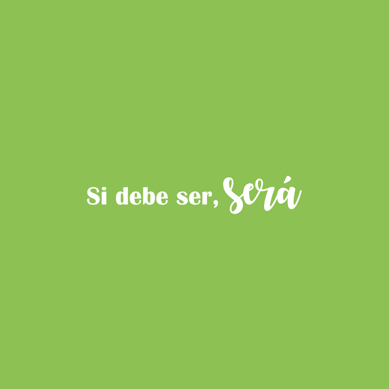 Vinyl Wall Art Decal - Si Debe Ser; Será / If It Should Be; It Will Be - 4" x 25" - Modern Optimistic Inspirational Spanish Quote Sticker For Home Living Room Office School Decor 1