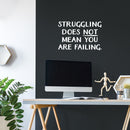 Vinyl Wall Art Decal - Struggling Does Not Mean You Are Failing - 16" x 24" - Modern Motivational Goals Quote Sticker For Home Bedroom Work Office Living Room Classroom Decor 2