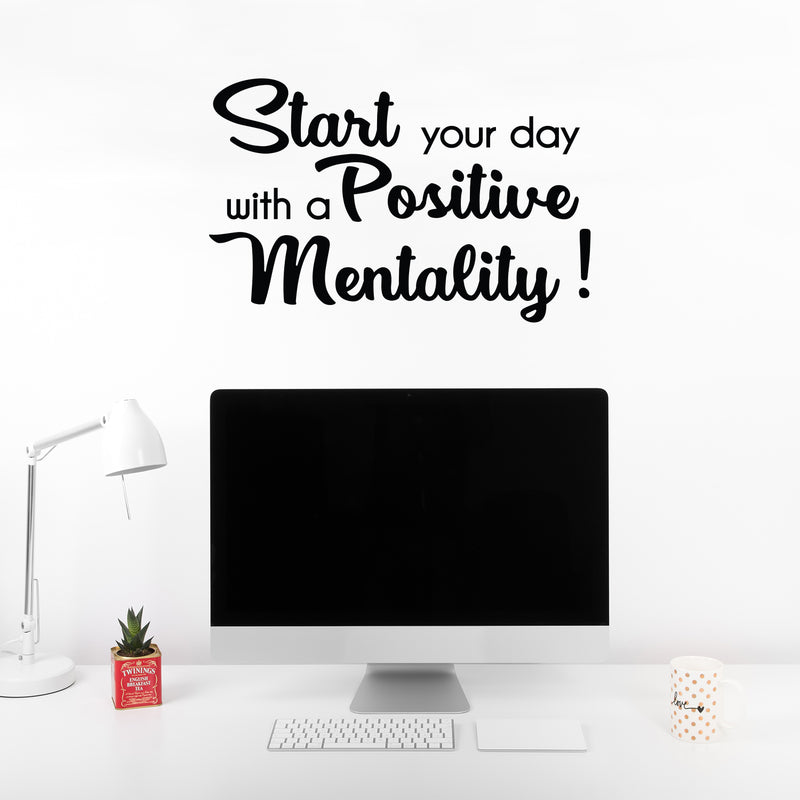 Vinyl Wall Art Decal - Start Your Day With A Positive Mentality - 16" x 25" - Modern Inspirational Positive Quote Sticker For Home Office Bedroom Living Room Kids Room Coffee Shop Decor 3