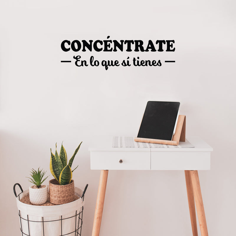 Vinyl Wall Art Decal - Concéntrate En Lo Que Si Tienes / Focus On What You Do Have - 7.8"x 26" - Trendy Positive Spanish Quote Sticker For Bedroom Living Room School Office Decor 2