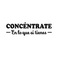 Vinyl Wall Art Decal - Concéntrate En Lo Que Si Tienes / Focus On What You Do Have - 7. Trendy Positive Spanish Quote Sticker For Bedroom Living Room School Office Decor 1