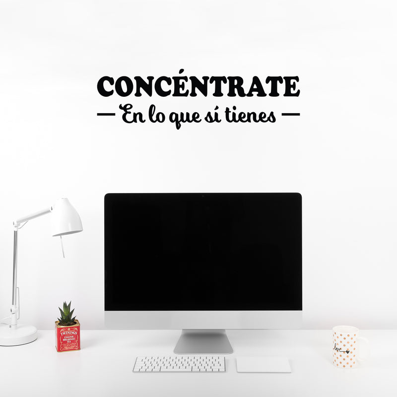 Vinyl Wall Art Decal - Concéntrate En Lo Que Si Tienes / Focus On What You Do Have - 7.8"x 26" - Trendy Positive Spanish Quote Sticker For Bedroom Living Room School Office Decor 3