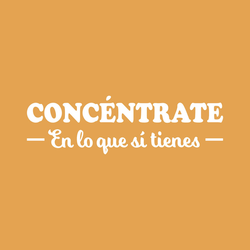 Vinyl Wall Art Decal - Concéntrate En Lo Que Si Tienes / Focus On What You Do Have - 7.8"x 26" - Trendy Positive Spanish Quote Sticker For Bedroom Living Room School Office Decor 1