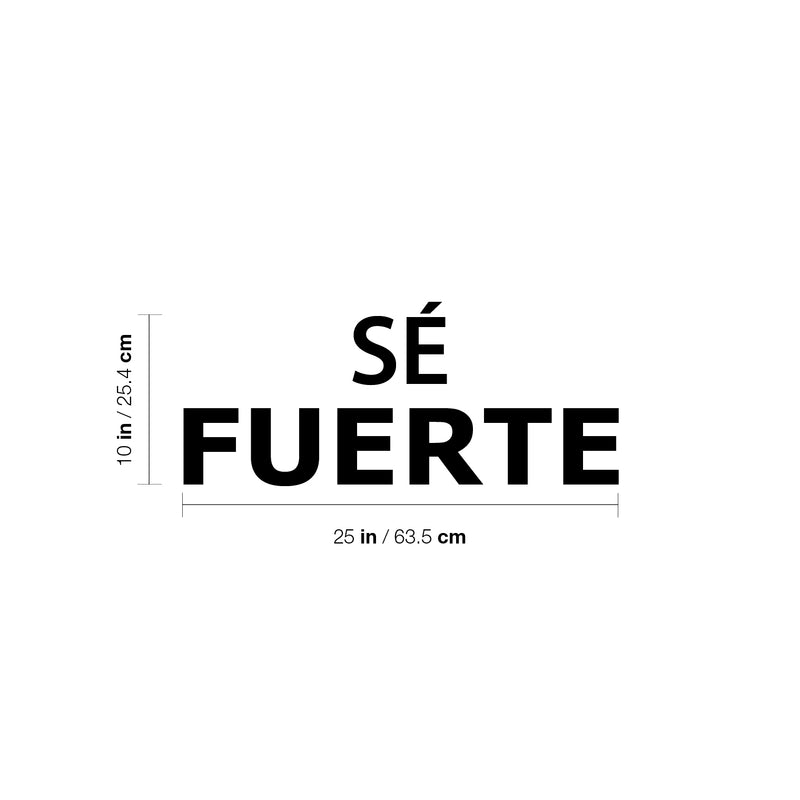 Vinyl Wall Art Decal - Sé Fuerte / Be Strong - 10"x 25" - Trendy Positive Motivating Spanish Quote Sticker For Home Bedroom Living Room Office Gym Fitness Decor 4