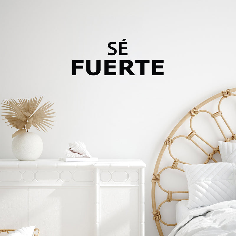 Vinyl Wall Art Decal - Sé Fuerte / Be Strong - 10"x 25" - Trendy Positive Motivating Spanish Quote Sticker For Home Bedroom Living Room Office Gym Fitness Decor 3