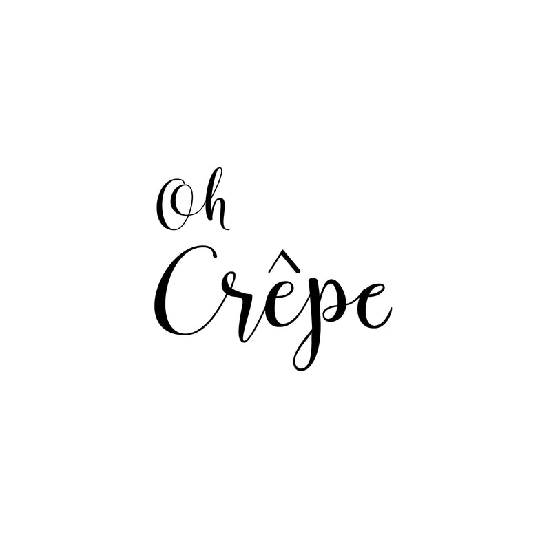 Vinyl Wall Art Decal - Oh Crêpe - 17" x 20" - Trendy Fun Positive French Quote Sticker For Home Kitchen Bakery Restaurant Banquet Saloon  Coffee Shop Decor 1