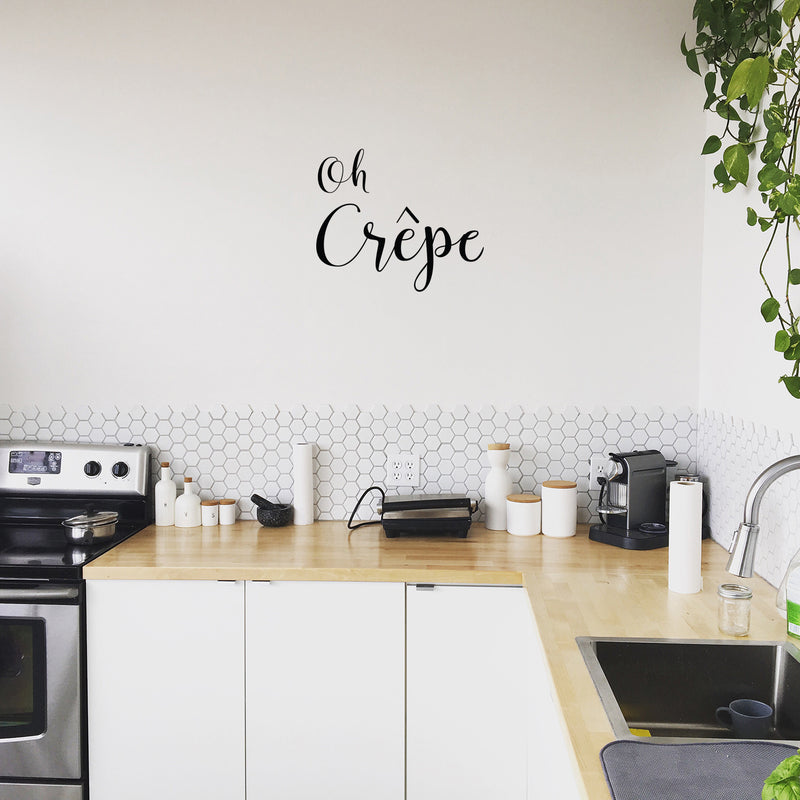 Vinyl Wall Art Decal - Oh Crêpe - 17" x 20" - Trendy Fun Positive French Quote Sticker For Home Kitchen Bakery Restaurant Banquet Saloon  Coffee Shop Decor 3