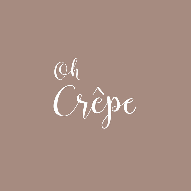 Vinyl Wall Art Decal - Oh Crêpe - 17" x 20" - Trendy Fun Positive French Quote Sticker For Home Kitchen Bakery Restaurant Banquet Saloon  Coffee Shop Decor 1