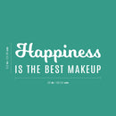 Vinyl Wall Art Decal - Happiness Is The Best Makeup - 4" x 20" - Modern Inspirational Positive Quote Sticker For Home Bedroom Bathroom Mirror Living Room Spa Decor 4