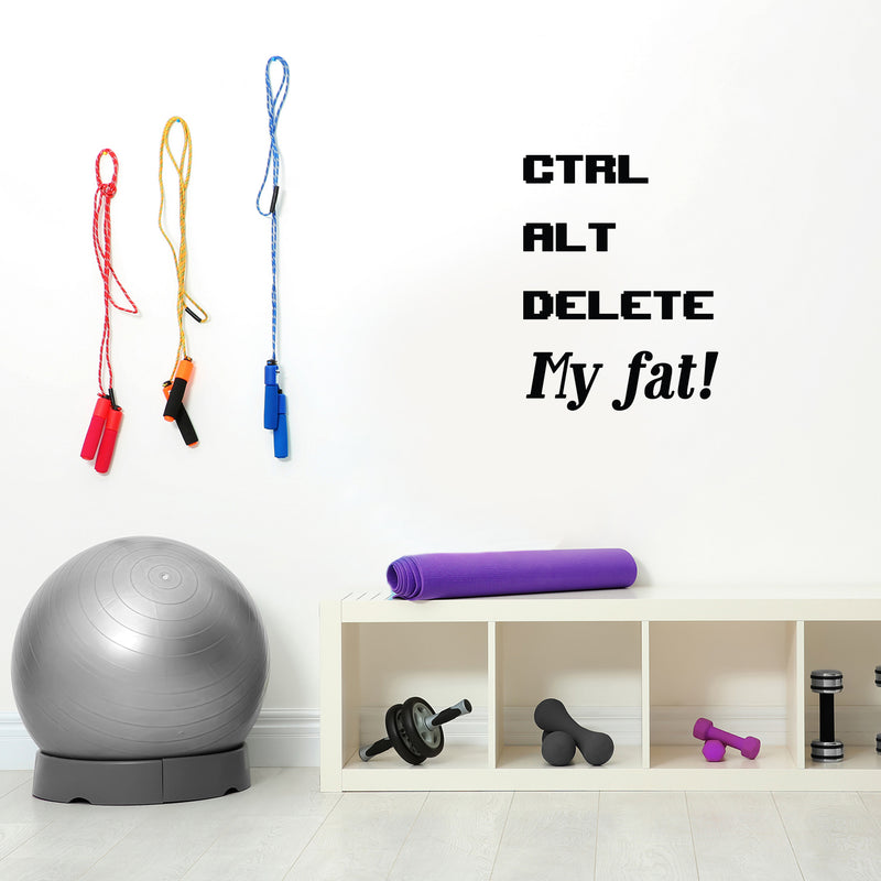 Vinyl Wall Art Decal - Ctrl Alt Delete My Fat - Trendy Fun Positive Healthy Lifestyle Quote Sticker For Home Gym Yoga Crossfit Wellness Center Fitness Decor 2