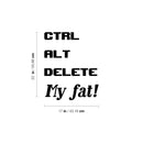 Vinyl Wall Art Decal - Ctrl Alt Delete My Fat - 22" x 17" - Trendy Fun Positive Healthy Lifestyle Quote Sticker For Home Gym Yoga Crossfit Wellness Center  Fitness Decor 4