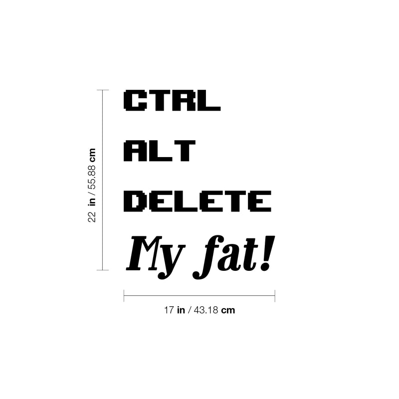 Vinyl Wall Art Decal - Ctrl Alt Delete My Fat - Trendy Fun Positive Healthy Lifestyle Quote Sticker For Home Gym Yoga Crossfit Wellness Center Fitness Decor 4