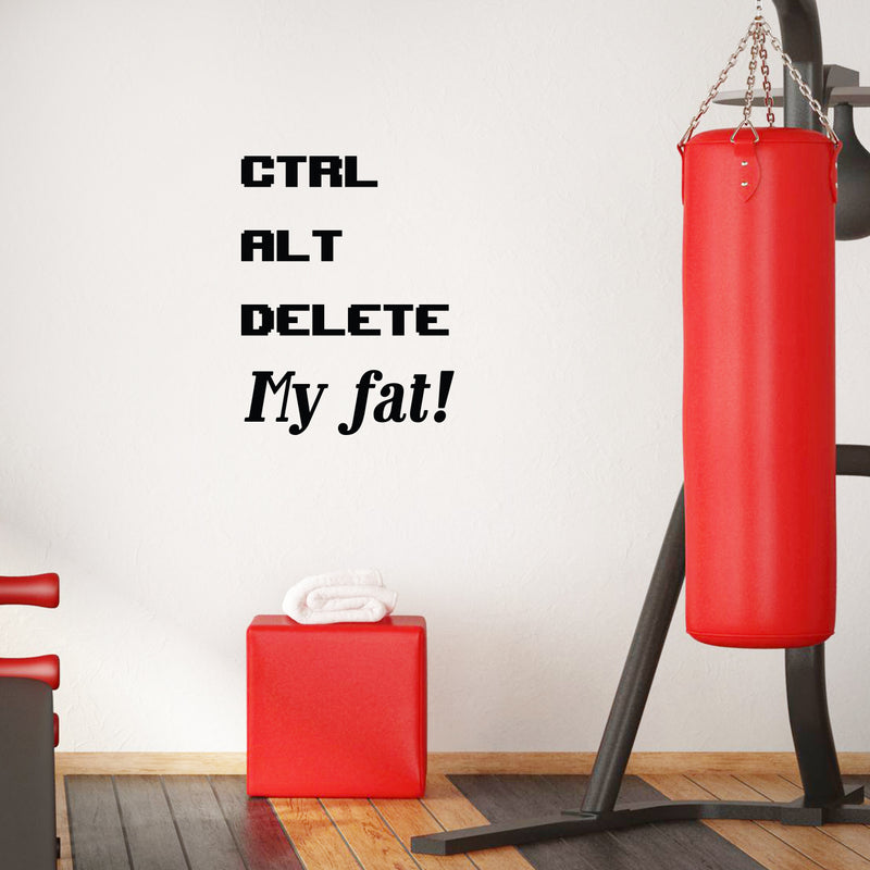 Vinyl Wall Art Decal - Ctrl Alt Delete My Fat - 22" x 17" - Trendy Fun Positive Healthy Lifestyle Quote Sticker For Home Gym Yoga Crossfit Wellness Center  Fitness Decor 3