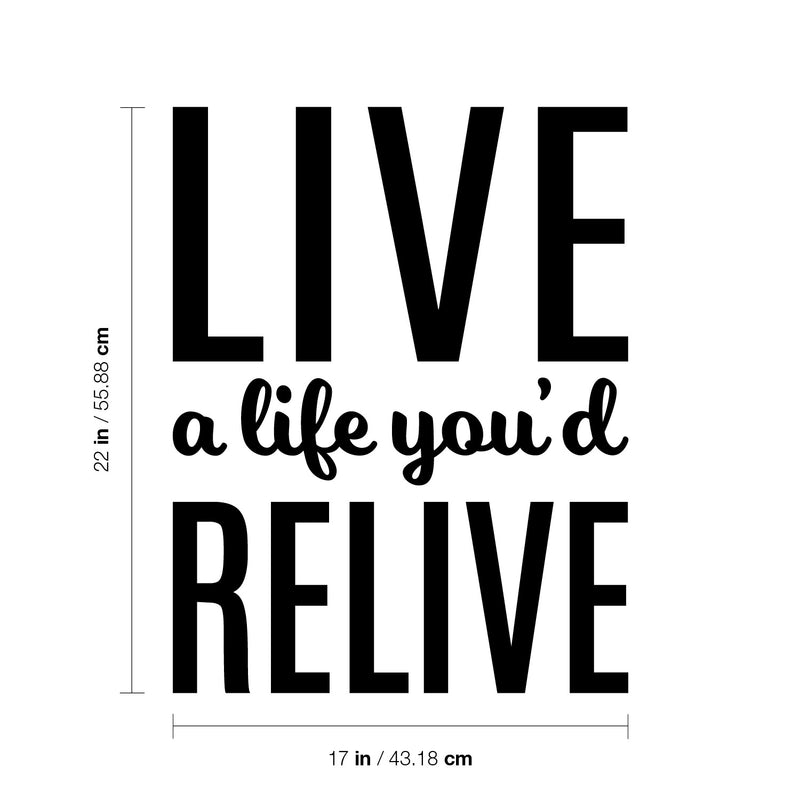 Vinyl Wall Art Decal - Live A Life You'd Relive - Modern Motivational Optimism Quote Sticker For Home Office Bedroom Closet Living Room Coffee Shop Decor 4