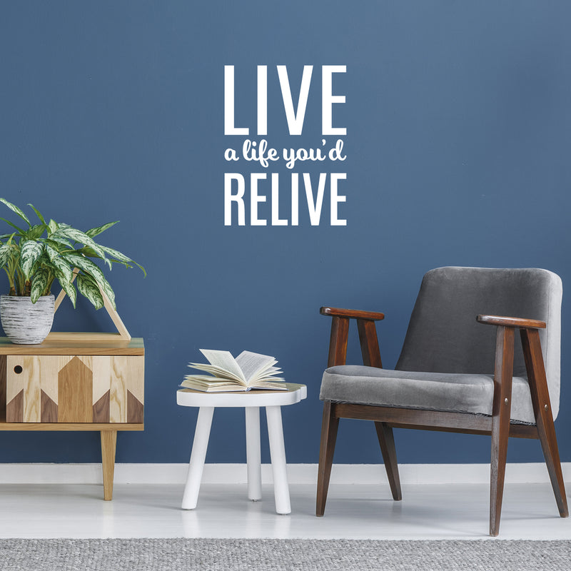 Vinyl Wall Art Decal - Live A Life You'd Relive - 22" x 17" - Modern Motivational Optimism Quote Sticker For Home Office Bedroom Closet Living Room Coffee Shop Decor 2